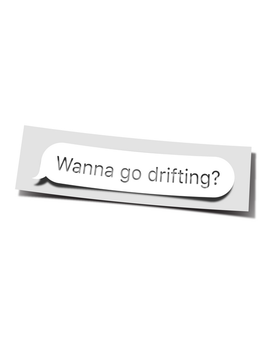 Wanna go drifting?